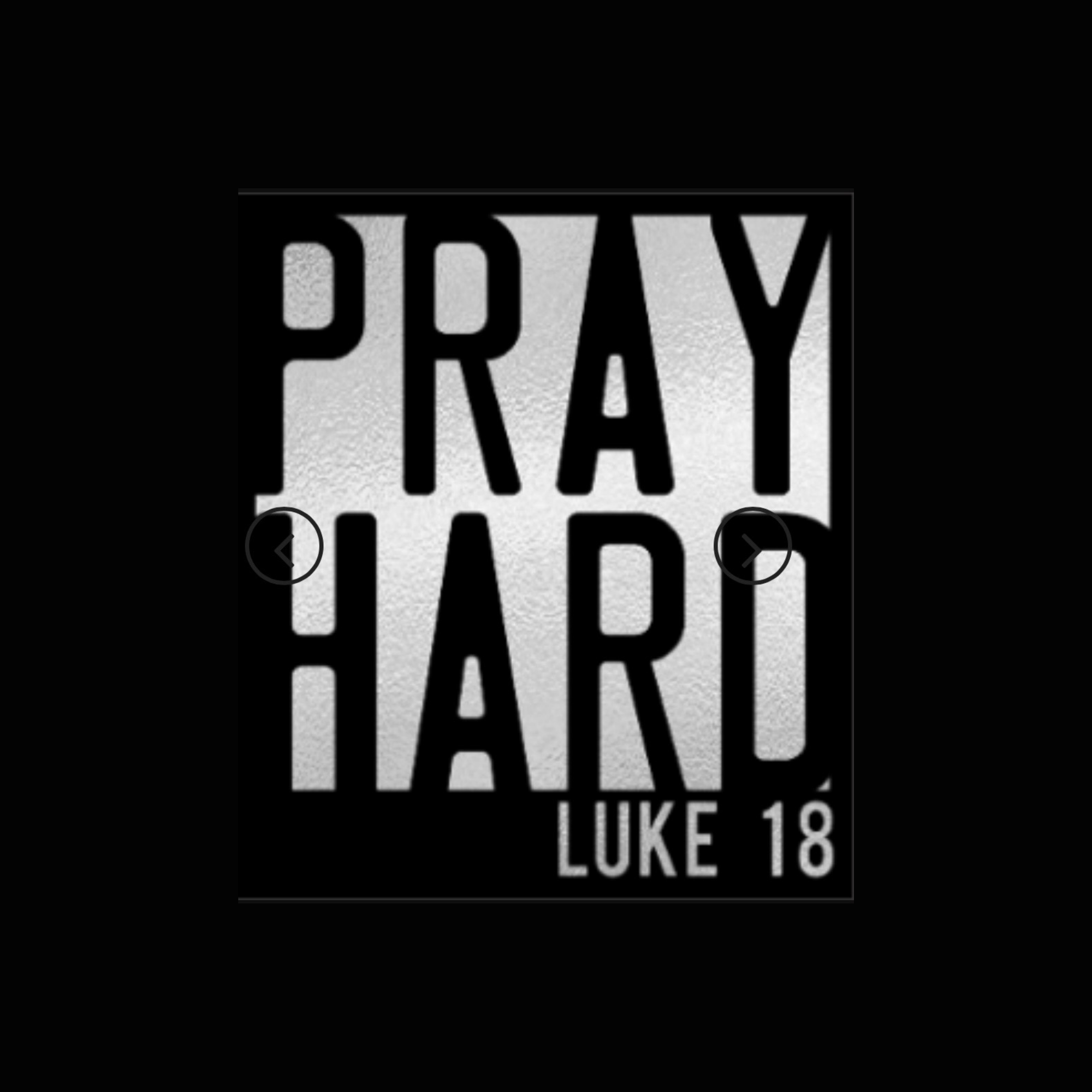 Pray Hard Luke 18